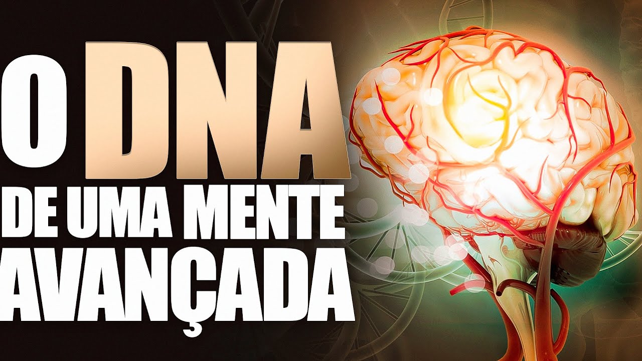 O DNA DE UMA MENTE AVANÇADA - Lamartine Posella