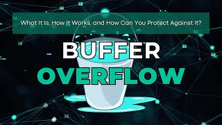 Buffer Overflow Explained. How Does Buffer Overflow Work and Why Is It Dangerous?
