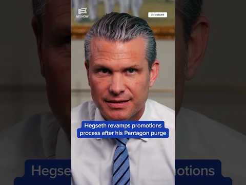 Hegseth revamps promotions process after his Pentagon purge