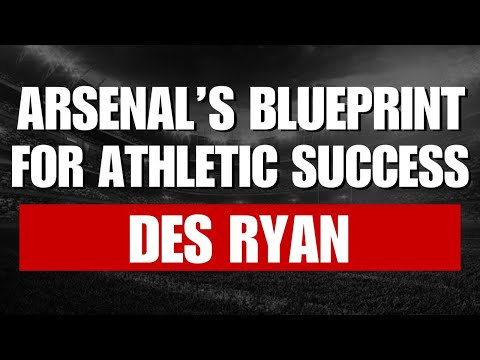 Strong Young Gunners: Arsenal’s Blueprint for Long-term Athletic Success with Des Ryan