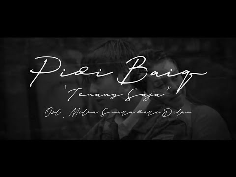 Pidi Baiq - Tenang Saja | Ost. Milea Suara dari Dilan