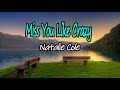 Miss You Like Crazy - Natalie Cole