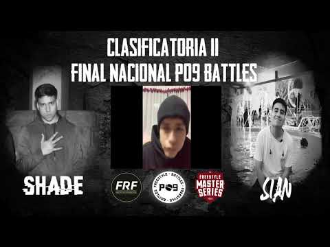 SIAN VS SHADE  ( Final  ) CLASIFICATORIA 2  - P09 Battles Final Nacional