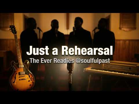 Thumbnail for Just a Rehearsal – The Ever Readies @soulfulpast | Soulful Gospel R&B by R.E.M., Ween, Y&T