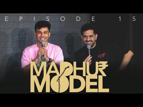 MADHUR MODEL | EP 15 | Stand Up Comedy | Ft. @NishantSuri11 & @madhurvirli