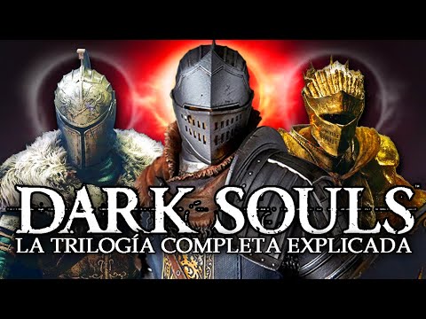 Dark Souls: La Historia de la Trilogía Completa Explicada