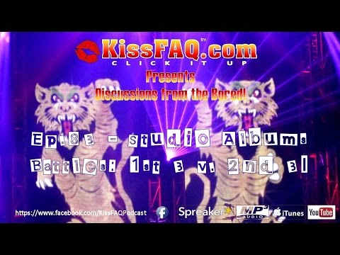 KissFAQ Podcast Ep.083 - Studio Albums Battle: 1st 3 versus 2nd 3!