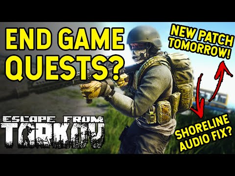 Shoreline Audio Fixed? New Quests? Karma Changes? - Tarkov Patch TOMORROW!