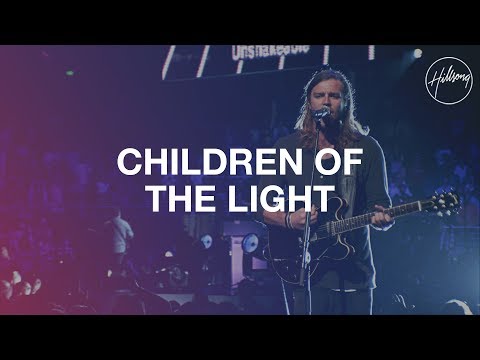 download lagu mp3 mp4 Hillsong United Children Of The Light, download lagu Hillsong United Children Of The Light gratis, unduh video klip Hillsong United Children Of The Light