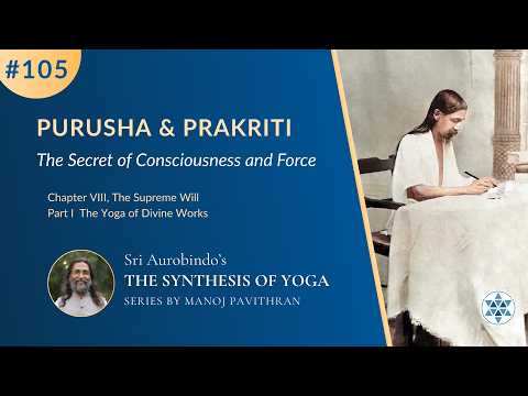 Purusha and Prakriti : The Secret of Consciousness and Force