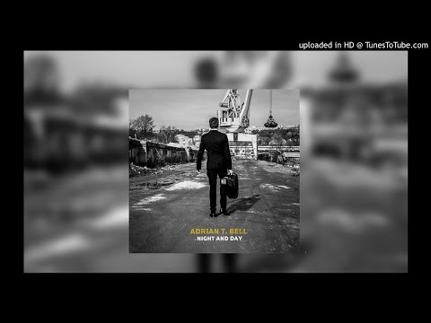 Adrian T. Bell - Night And Day - On My Own