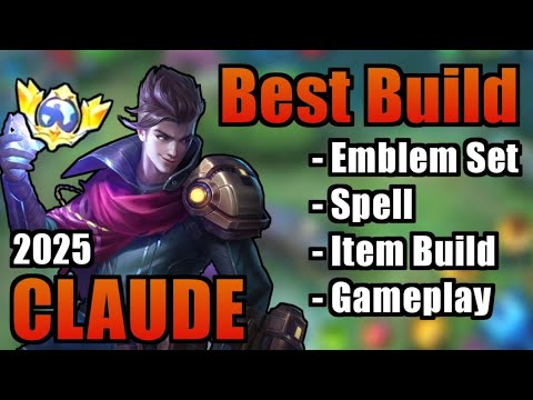 CLAUDE BEST BUILD 2025 | TOP 1 GLOBAL CLAUDE BUILD | CLAUDE MOBILE LEGENDS | MLBB