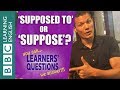 ❓'Suppose' and 'supposed to' - Improve your English with Learners' Questions