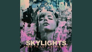 Musik-Video-Miniaturansicht zu Time To Let Things Go Songtext von Skylights