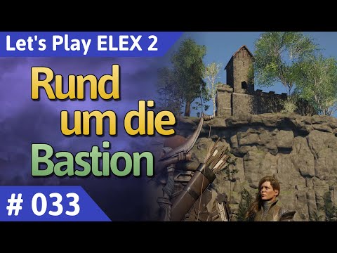 ELEX 2 deutsch Teil 33 - Rund um die Bastion Let's Play