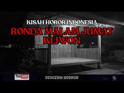 RONDA MALAM JUMAT KLIWON - KISAH HOROR INDONESIA