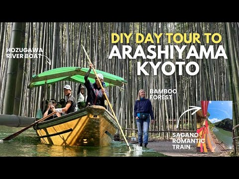 The Perfect DIY DAY TOUR to ARASHIYAMA KYOTO | Bamboo Grove, Romantic Train & Hozugawa River Boat