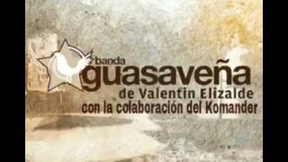 Tengo Ganas Banda Guasaveña De Valentín Elizalde Feat. Alfredo Ríos El Komander