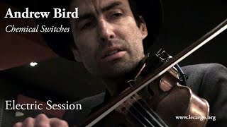 #788 Andrew Bird - Chemical Switches (Electric Session)