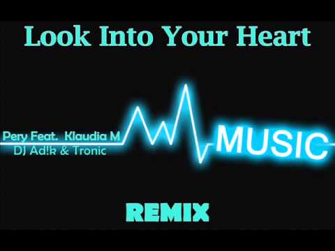 Pery Feat. Klaudia M - Look Into Your Heart (DJ Ad!k & Tron!c Remix)