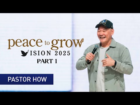 Vision 2025: Peace to Grow (Part 1)