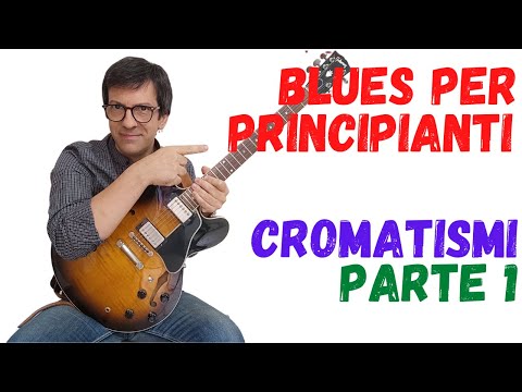 Cromatismi nel blues (parte 1) - Blues Per Principianti Lezione 60