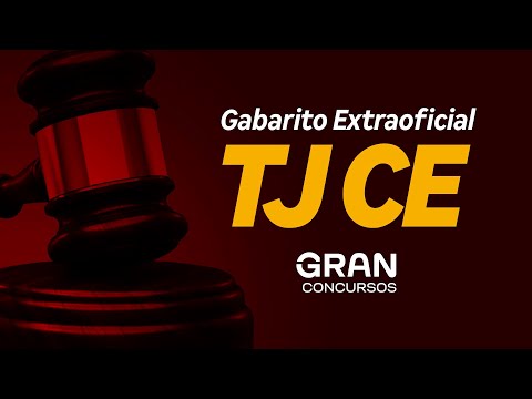 Concurso TJ CE | Gabarito Extraoficial - TJAJ