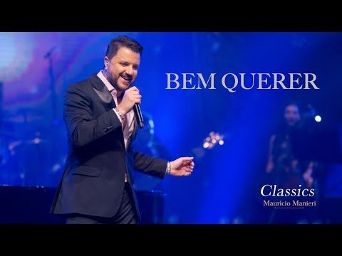 Mauricio Manieri - Bem Querer ( DVD Classics Ao Vivo )