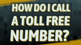 How do I call a toll free number?