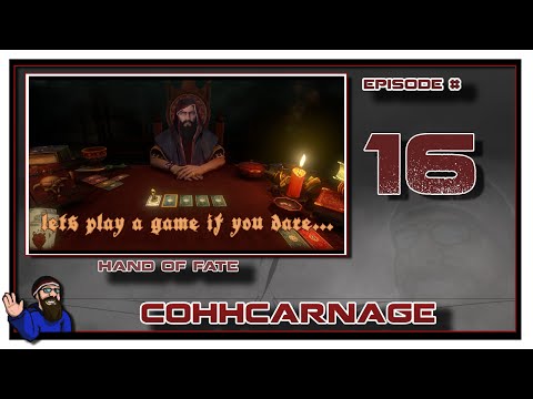 CohhCarnage Plays Hand of Fate - Episode 16