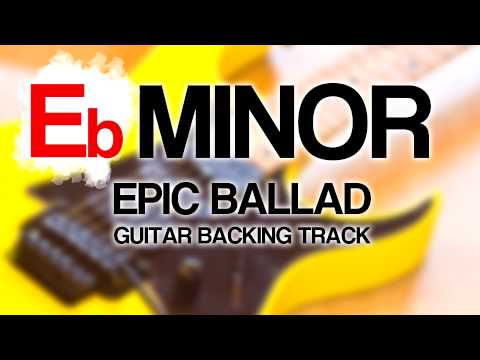 Eb / E flat Minor Epic Ballad Guitar Backing Track [ Pitch Shifted ]