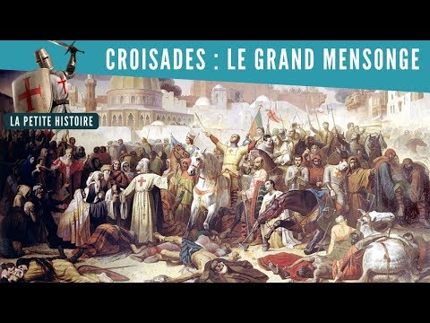 La Petite Histoire - Croisades : le grand mensonge
