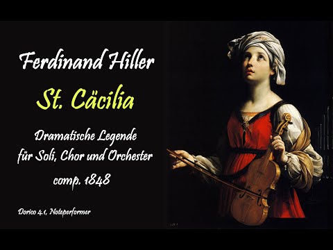 Ferdinand Hiller – St. Cäcilia, Dramatische Legende für Soli, Chor und Orchester (1848)