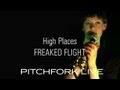 High Places - Freaked Flight - Pitchfork Live - Pitchfork High Places - Freaked Flight - Pitchfork Live