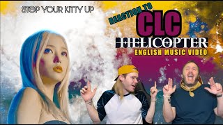 Reaction to CLC (씨엘씨) - &quot;HELICOPTER (English Ver.)&quot; Official Music Video