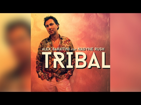 Alex Barattini feat. Nadyne Rush - Tribal [Official]