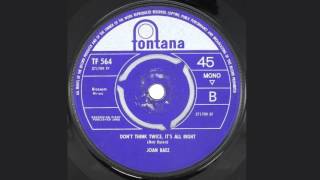 Joan Baez - Don't Think Twice, It's All Right - B Side - (Fontana - TF 564) [1965]