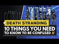 10 Things You Need to Know About DEATH STRANDING to Be Just As Confused