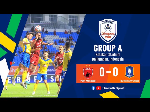 ไฮไลท์การแข่งขัน พีเอสเอ็ม มากัสซาร์ 0-0 บีจี ปทุม ยูไนเต็ด | รอบแบ่งกลุ่ม กลุ่ม A | Shopee Cup 2024