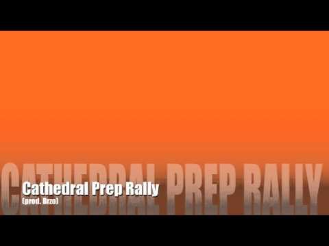 Cathedral Prep Rally Intro Song (prod. Brzo)