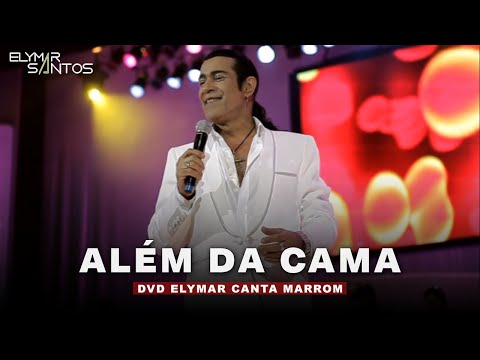 Elymar Santos - Além da Cama (DVD Elymar Canta Marrom)