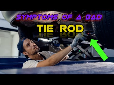 Symptoms of a Bad Tie Rod (Never  Ignore)