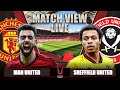 MANCHESTER UNITED 4-2 SHEFFIELD UNITED LIVE | MATCH VIEW