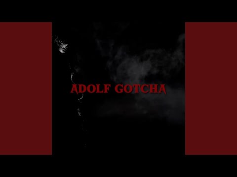 Adolf Gotcha