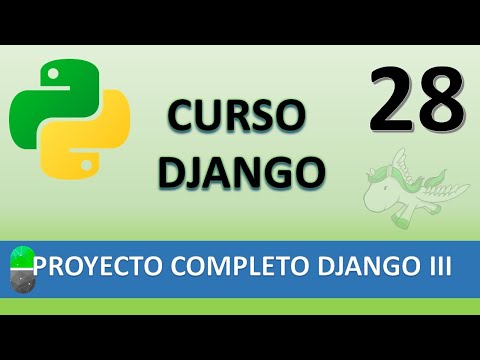 Curso Django Proyecto web completo III Vídeo 28