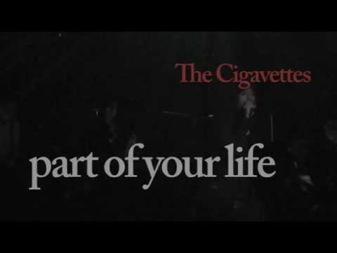 the cigavettes / part of your life