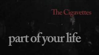 the cigavettes / part of your life