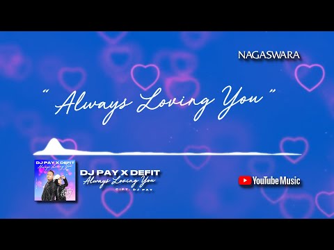 DJ Pay X DeFit - Always Loving You (Official Video Lyrics)