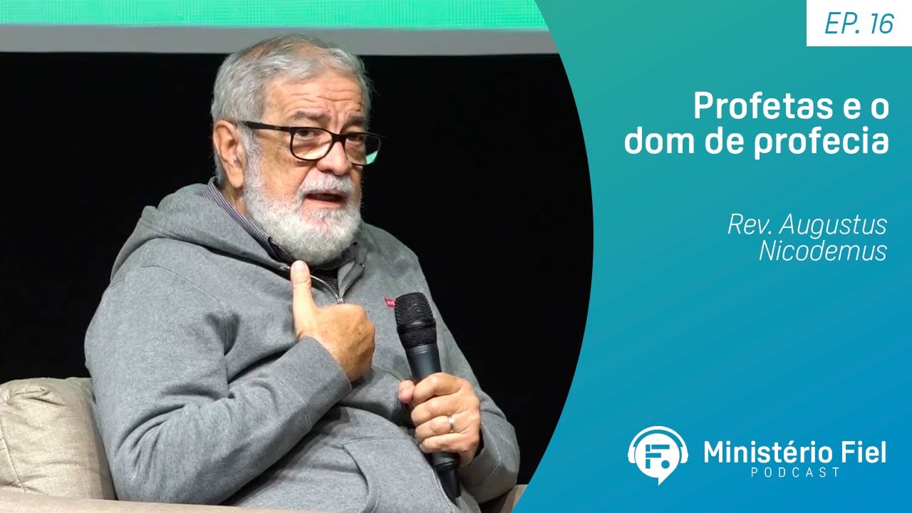 Profetas e o dom de profecia | Augustus Nicodemus - Ep. 16