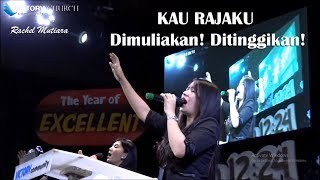 Download lagu KAU RAJA-ku dimuliakan ditinggikan - Rachel Mutiara mp3